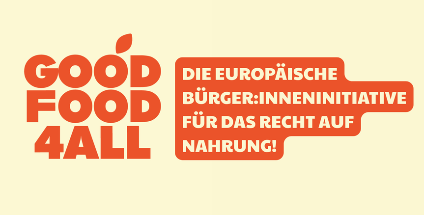 GOOD FOOD FOR ALL - Die Europäische Bürger:inneninitiative
